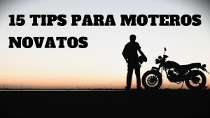 Lee más sobre el artículo 15 tips para moteros novatos