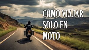 Lee más sobre el artículo Cómo viajar solo en moto
